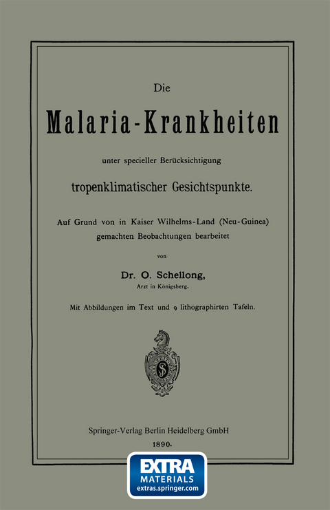 Die Malaria-Krankheiten unter specieller Berücksichtigung tropenklimatischer Gesichtspunkte - O. Schellong