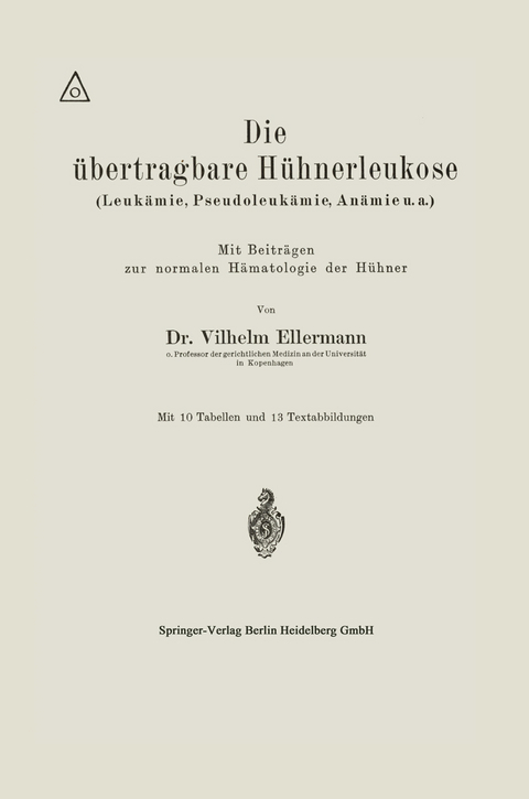 Die übertragbare Hühnerleukose (Leukämie, Pseudoleukämie, Anämie u.a.) - Vilhelm Ellermann