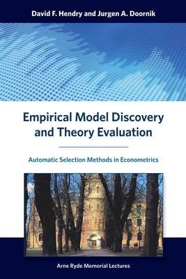 Empirical Model Discovery and Theory Evaluation -  Jurgen A. Doornik,  David F. Hendry