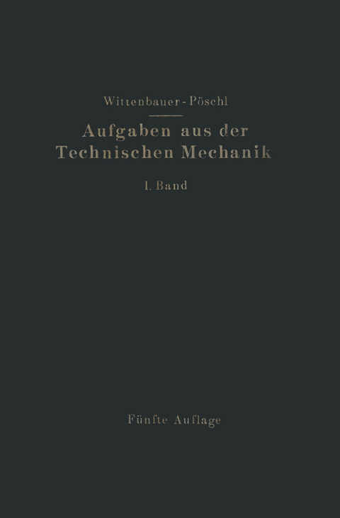 Aufgaben aus der Technischen Mechanik - Theodor Pöschl, Ferdinand Wittenbauer