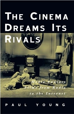 The Cinema Dreams Its Rivals - Paul Young