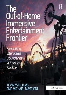 The Out-of-Home Immersive Entertainment Frontier - Kevin Williams