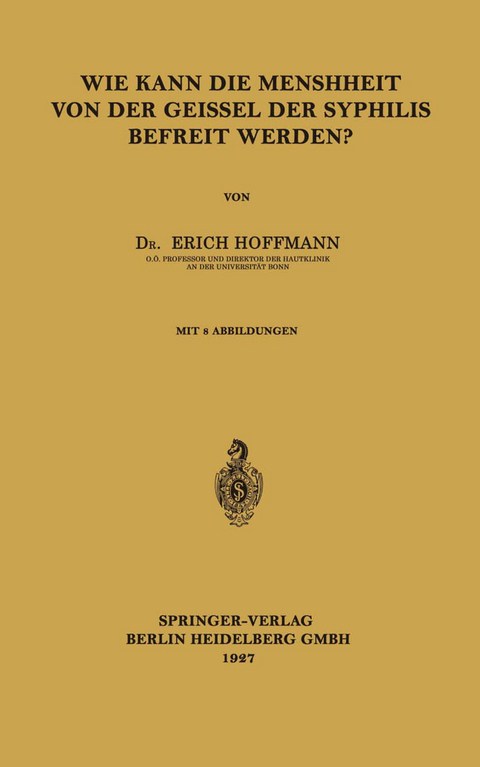 Wie Kann die Menschheit von der Geissel der Syphilis Befreit Werden? - Erich Hoffmann