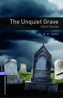 Unquiet Grave - Short Stories Level 4 Oxford Bookworms Library -  Peter Hawkins,  M. R. James