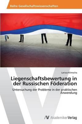 Liegenschaftsbewertung in der Russischen FÃ¶deration - Larissa Klimscha