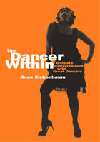 The Dancer Within - Rose Eichenbaum