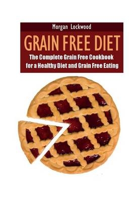 Grain Free Diet - Morgan Lockwood