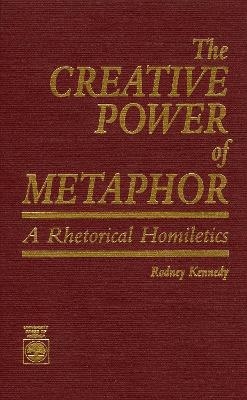 The Creative Power of Metaphor - Rodney Kennedy