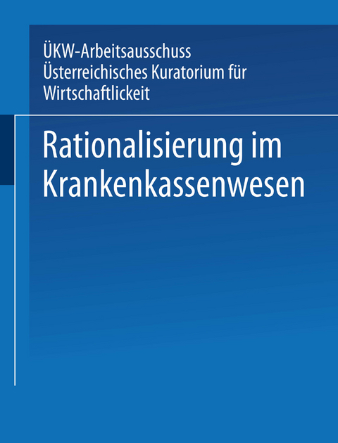 Rationalisierung im Krankenkassenwesen - Ernst Streeruwitz