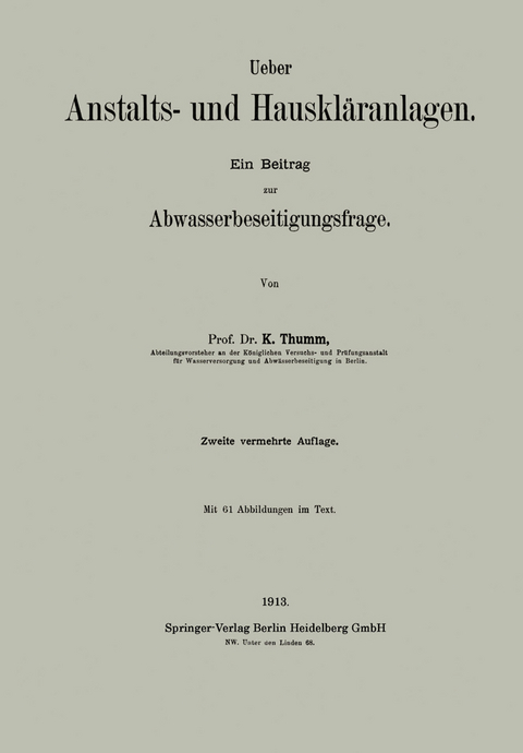 Ueber Anstalts- und Hauskläranlagen - Karl Thumm