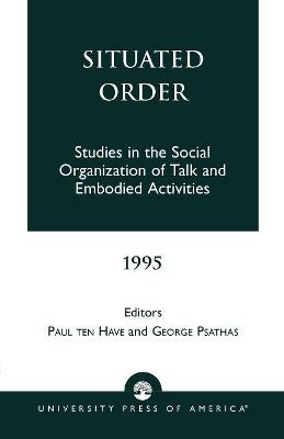 Situated Order - Paul Ten Have, George Psathas