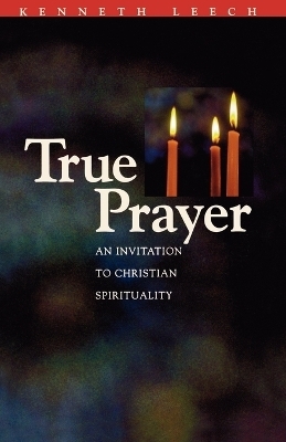 True Prayer - Kenneth Leech