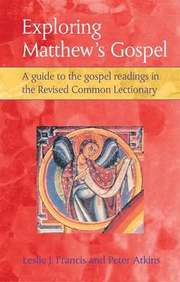 Exploring Matthew's Gospels - Revd Canon Leslie J. Francis, P. W. Atkins