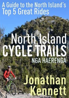 North Island Cycle Trails Nga Haerenga - Jonathan Kennett