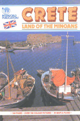 Crete, Land of the Minoans - Renos G Lavithis