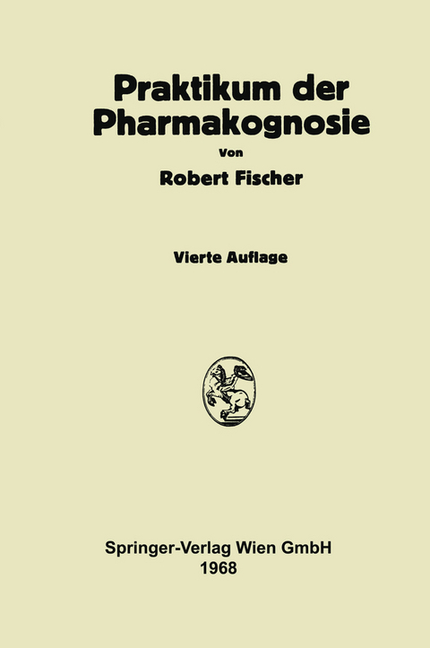 Praktikum der Pharmakognosie - Robert Fischer