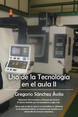 USO de La Tecnologia En El Aula II - Gregorio Sanchez Avila