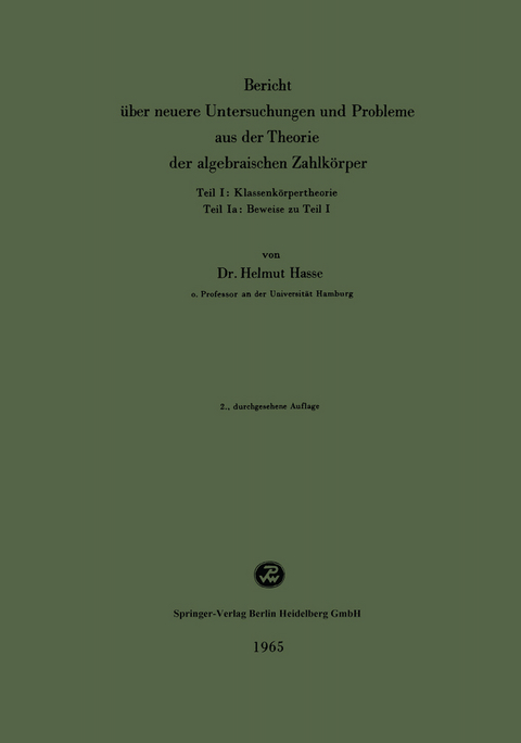 Bericht über neuere Untersuchungen und Probleme aus der Theorie der algebraischen Zahlkörper - Helmut Hasse