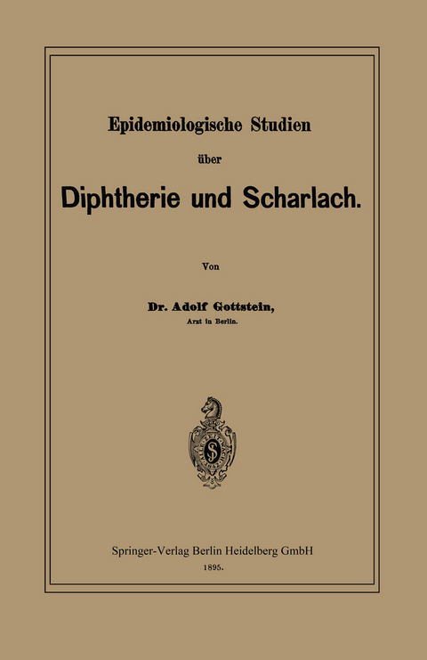 Epidemiologische Studien über Diphtherie und Scharlach - Adolf Gottstein