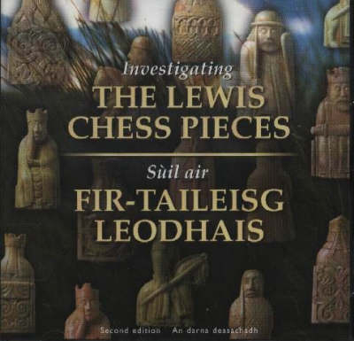 Investigating the Lewis Chess Pieces / Suil Air Fir-Taileisg Leodhais - 
