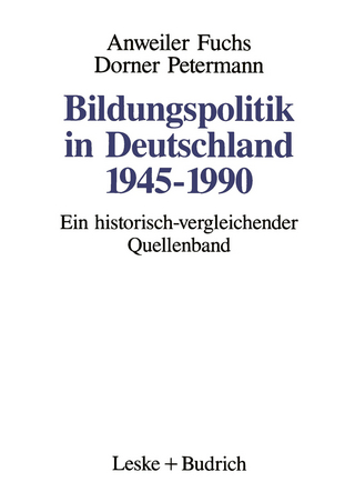 Bildungspolitik in Deutschland 1945?1990 - Oskar Anweiler; Hans-Jürgen Fuchs; Martina Dorner; Eberhard Petermann