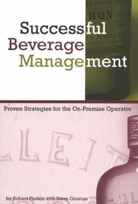 Successful Beverage Management - Robert Plotkin, Steve Goumas