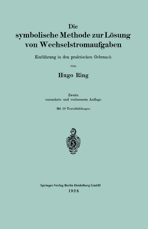 Die symbolische Methode zur Lösung von Wechselstromaufgaben - Hugo Ring