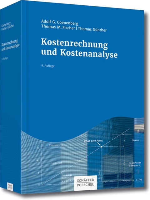 Kostenrechnung und Kostenanalyse -  Adolf G. Coenenberg,  Thomas M. Fischer,  Thomas Günther