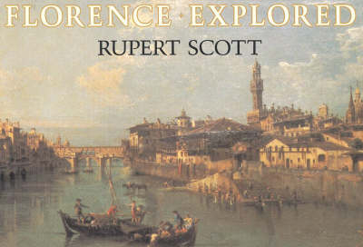 Florence Explored - Rupert Scott