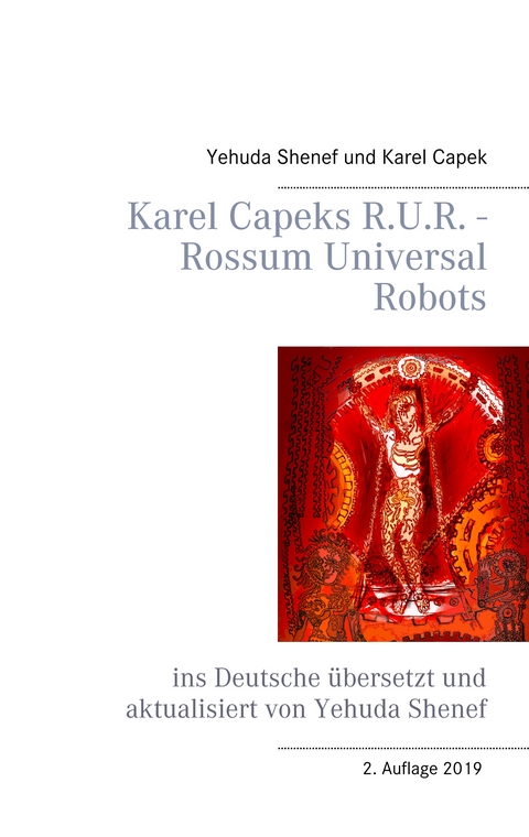 Karel Capeks R.U.R. - Rossum Universal Robots - Yehuda Shenef, Karel Capek