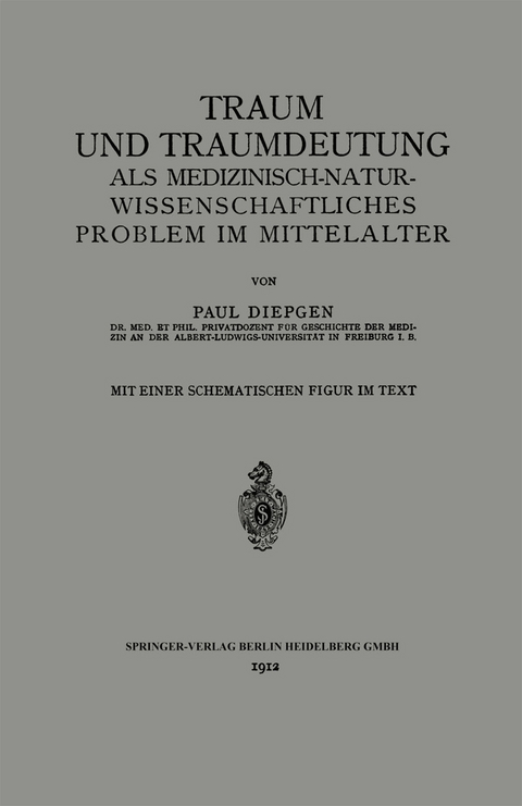 Traum und Traumdeutung als Medizinisch-Naturwissenschaftliches Problem im Mittelalter - Paul Diepgen