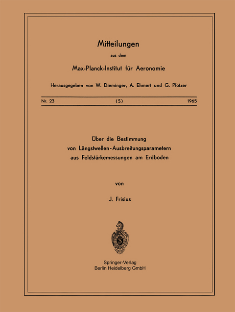 Über die Bestimmung von Längstwellen-Ausbreitungsparametern aus Feldstärkemessungen am Erdboden - Joachim Frisius