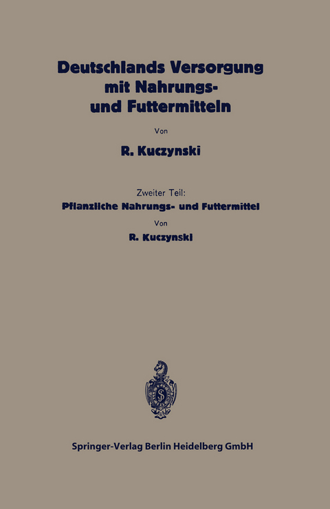 Deutschlands Versorgung mit pflanzlichen Nahrungs- und Futtermitteln - Robert René Kuczynski