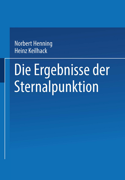 Die Ergebnisse der Sternalpunktion - Norbert Henning, Heinz Keilhack