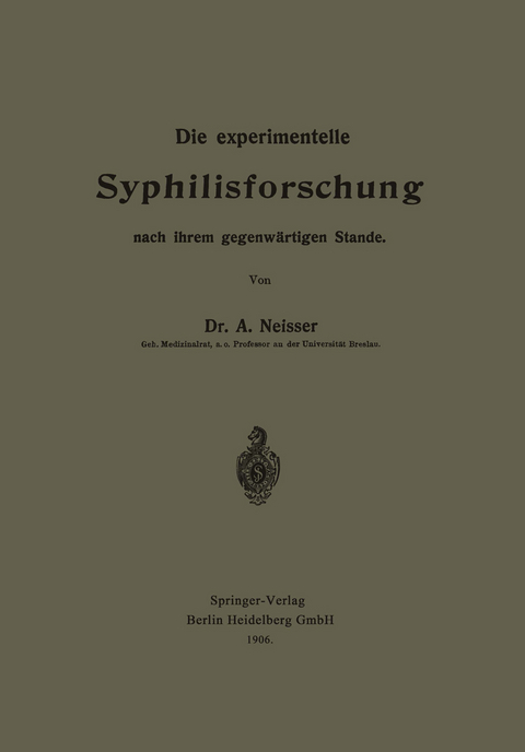 Die experimentelle Syphilisforschung nach ihrem gegenwärtigen Stande - Albert Neisser