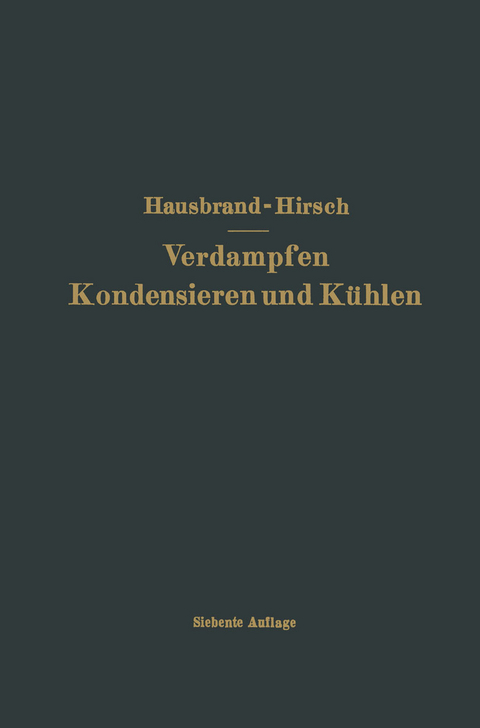 Verdampfen Kondensieren und Kühlen - Eugen Hausbrand, Moritz Hirsch