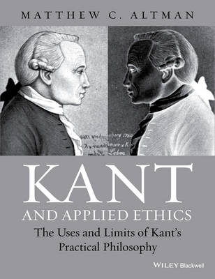Kant and Applied Ethics - Matthew C. Altman
