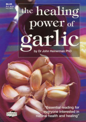 The Healing Power of Garlic - John Heinerman