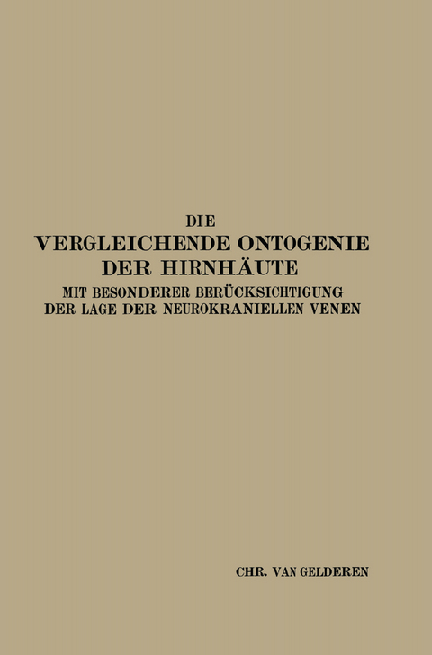 Die Vergleichende Ontogenie der Hirnhäute - Christiaan Van Gelderen