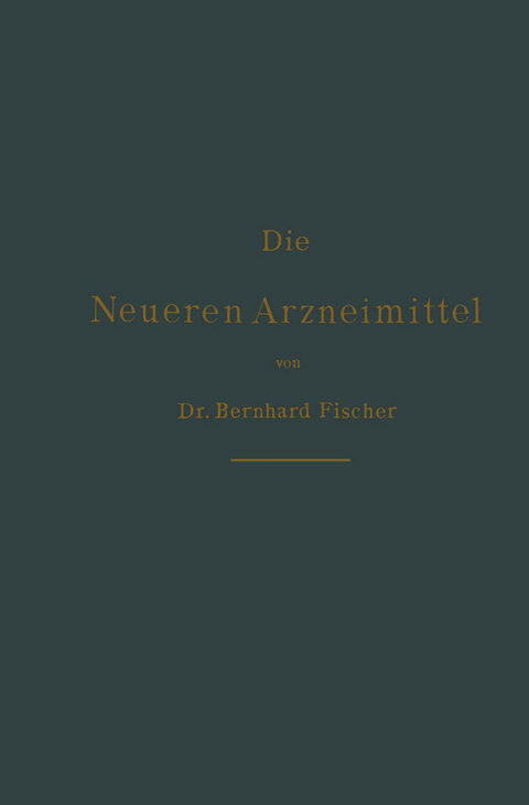 Die neueren Arzneimittel - Bernhard Fischer