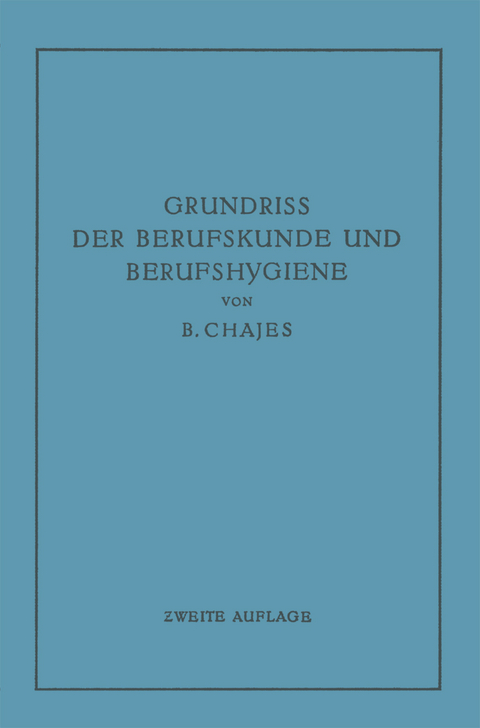 Grundriss der Berufskunde und Berufshygiene - Benno Chajes