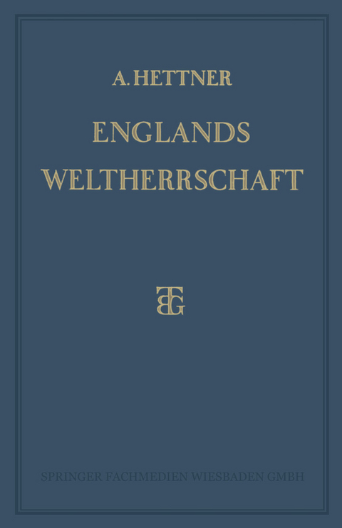 Englands Weltherrschaft - Alfred Hettner