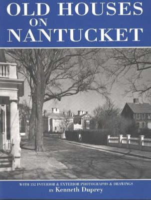 Old Houses on Nantucket - Kenneth Duprey