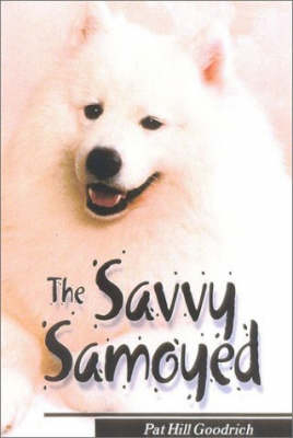 The Savvy Samoyed - Pat Hill Goodrich