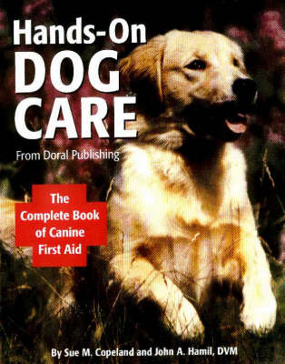 Hands-on Dog Care - Sue Copeland, John A. Hamil