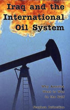 Iraq and the International Oil System - Stephen C. Pelletiere