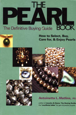 The Pearl Book: The Definitive Buying Guide - Antoinette Leonard Matlins