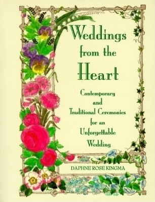 Weddings from the Heart - Daphne Rose Kingma