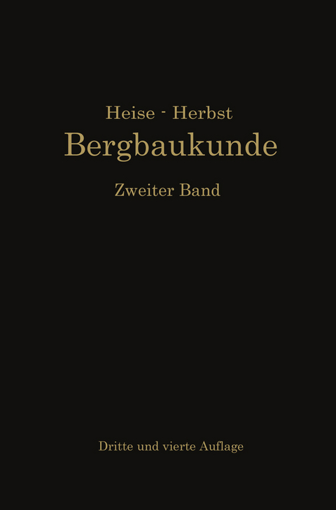 Lehrbuch der Bergbaukunde - Carl Hellmut Fritzsche, Fritz Heise, Friedrich Herbst