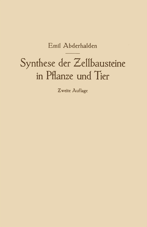 Synthese der Zellbausteine in Pflanze und Tier - Emil Abderhalden